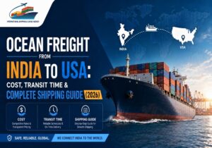 Ocean Freight from India to USA: Cost, Transit Time & Complete Shipping Guide (2026)